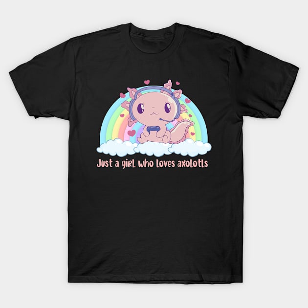 Just A Girl Who Loves Axolotls T-Shirt by Bullenbeisser.clothes